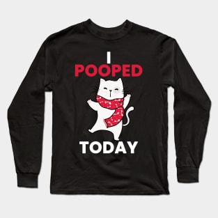 Cat, Hooray I Pooped Today Long Sleeve T-Shirt